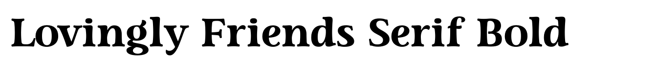 Lovingly Friends Serif Bold